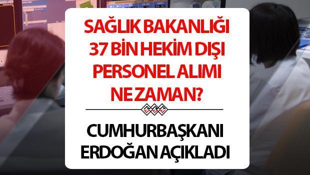 SAĞLIK BAKANLIĞI 37 BİN HEKİM DIŞI PERSONEL ALIMI 2025: Son dakika Cumhurbaşkanı Erdoğan tarih vererek açıkladı! Sağlık Bakanlığı personel alımı ne zaman yapılacak? Başvuru şartları ile kadro dağılımları için gözler Bakanlık’ta…