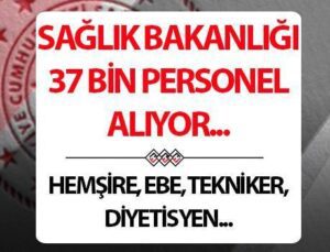 SAĞLIK BAKANLIĞI PERSONEL ALIMI 2025: 37 bin personel alımı kadro dağılımı nasıl olacak? Hemşire, Acil Tıp Teknisyeni, Ebe..